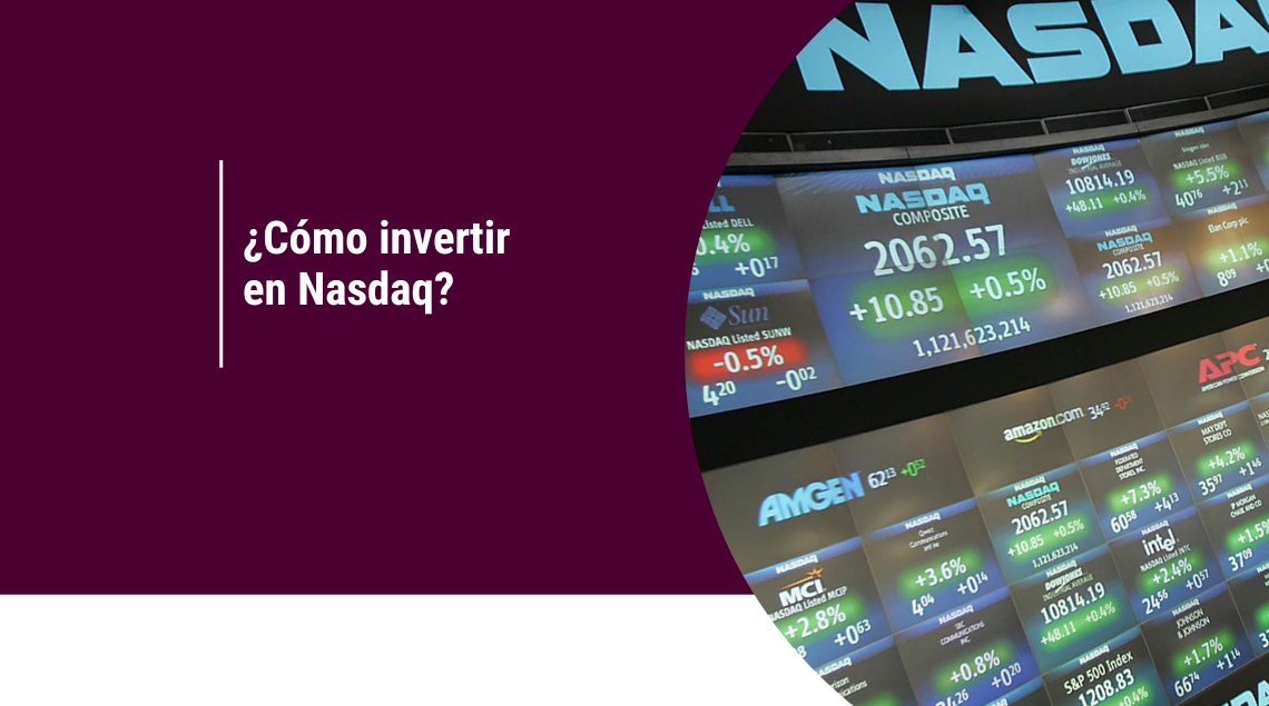 ¿Cómo invertir en Nasdaq? Guía detallada para inversionistas