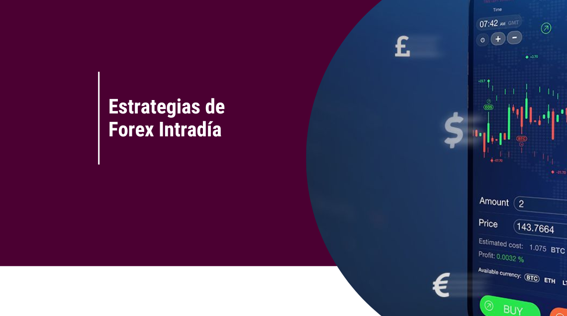 Estrategias de Forex Intradía: Cómo Ganar Dinero en el Mercado de Divisas